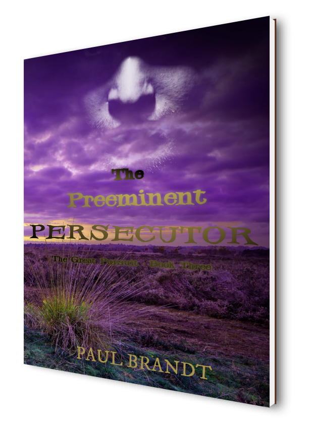 The Preeminent Persecutor, The great pursuit series, Paul Brandt, Christian Fantasy Fiction